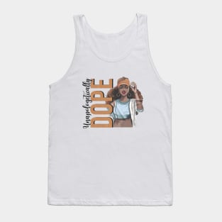 Unapologetically Dope, Black Woman, Black Girl Magic Tank Top